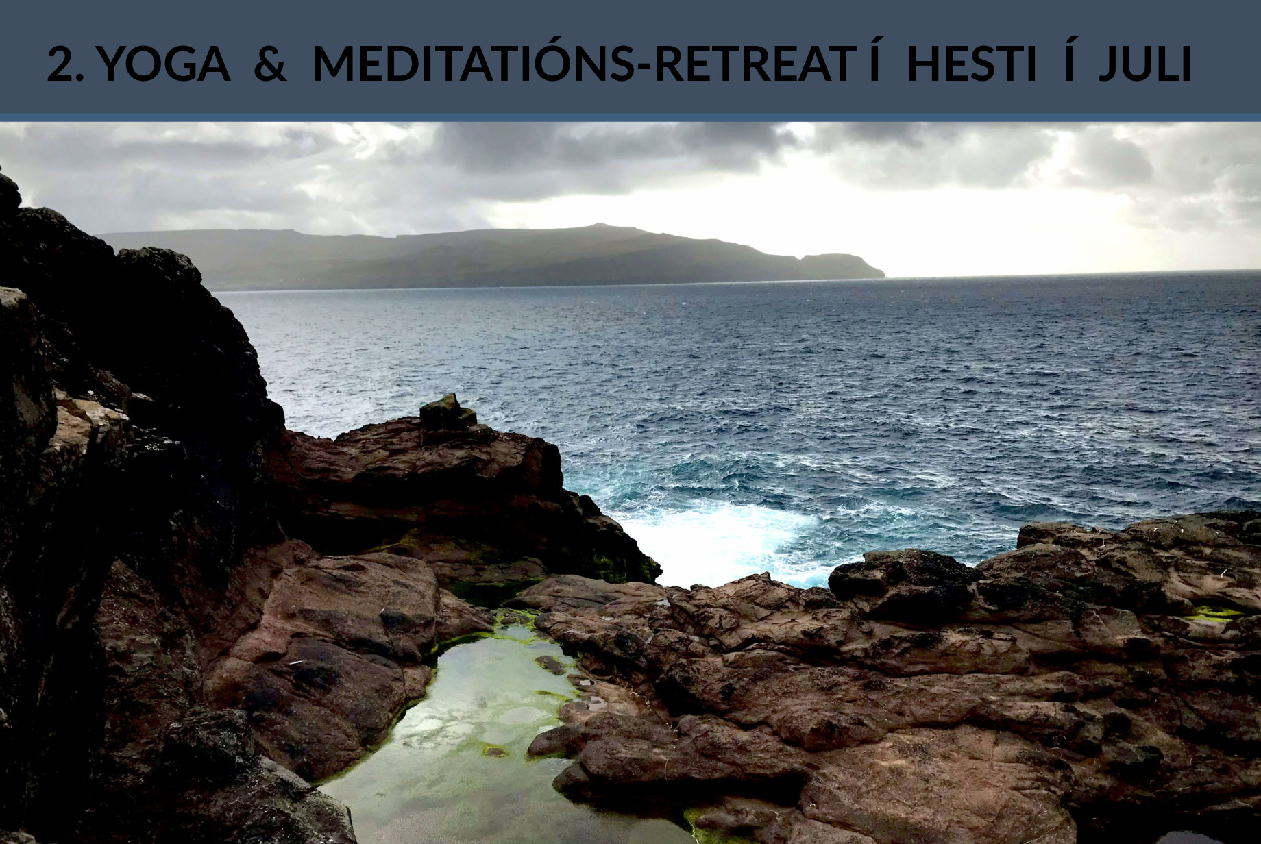 2. YOGA OG MEDITATIÓNS RETREAT Í HESTI Í JULI